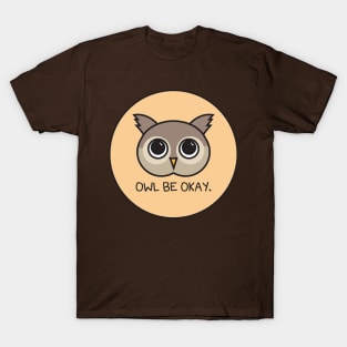 Owl Be Okay T-Shirt